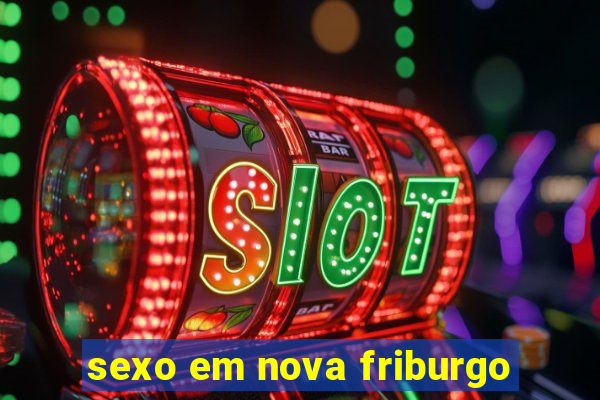 sexo em nova friburgo